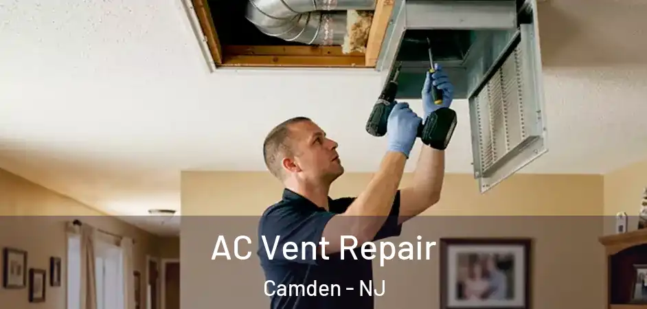  AC Vent Repair Camden - NJ