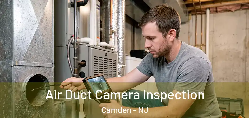  Air Duct Camera Inspection Camden - NJ
