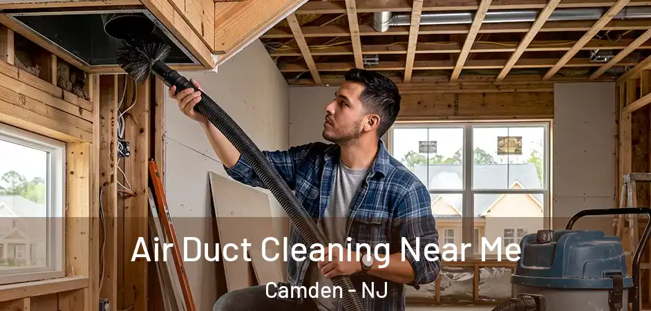  Air Duct Cleaning Near Me Camden - NJ
