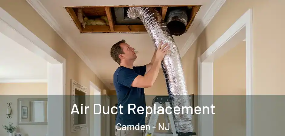  Air Duct Replacement Camden - NJ