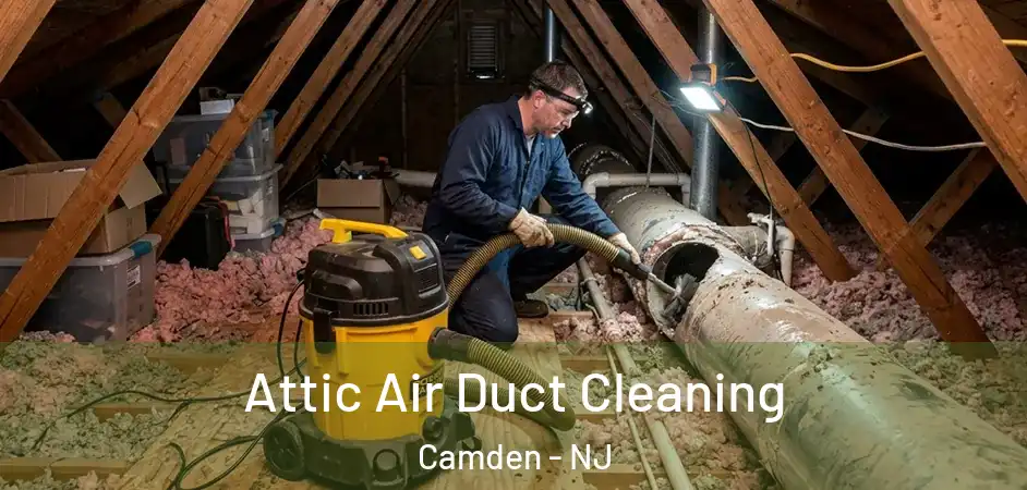  Attic Air Duct Cleaning Camden - NJ