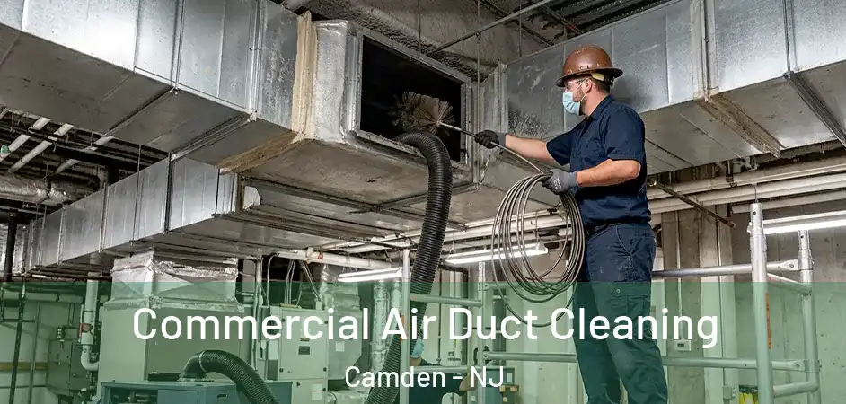 Commercial Air Duct Cleaning Camden - NJ