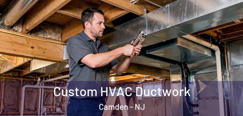  Custom HVAC Ductwork Camden - NJ