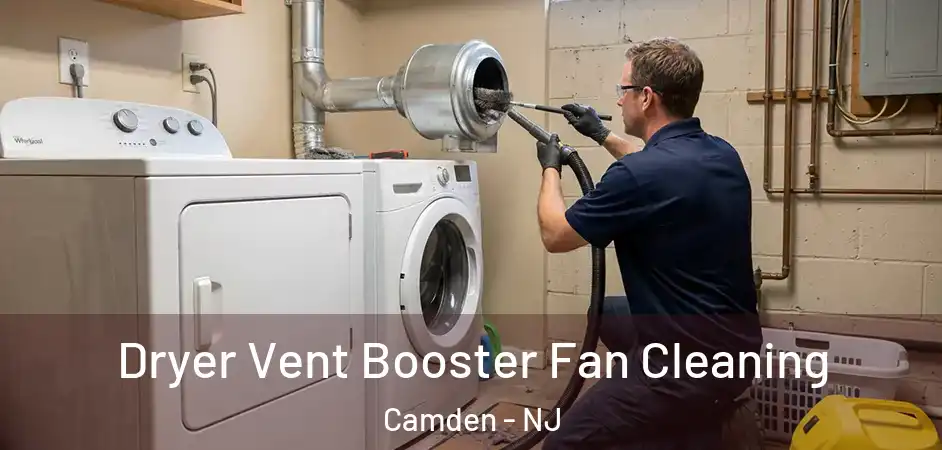 Dryer Vent Booster Fan Cleaning Camden - NJ