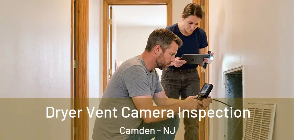 Dryer Vent Camera Inspection Camden - NJ