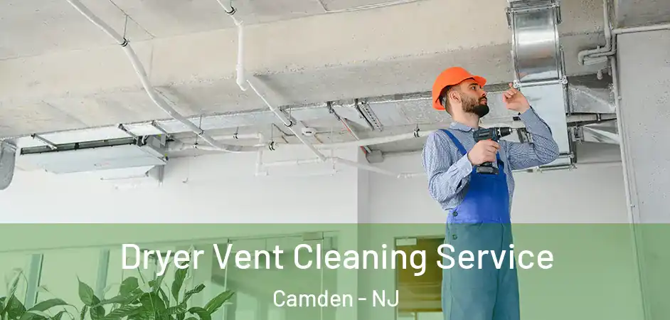 Dryer Vent Cleaning Service Camden - NJ