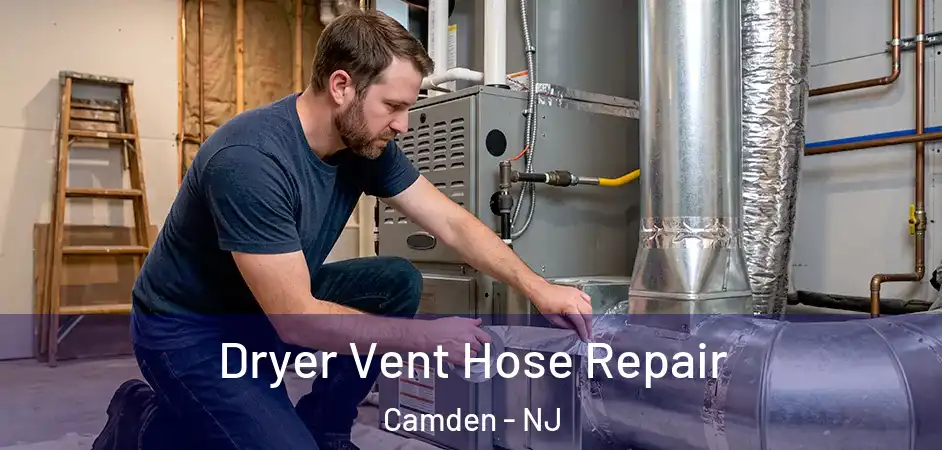 Dryer Vent Hose Repair Camden - NJ