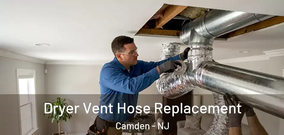  Dryer Vent Hose Replacement Camden - NJ