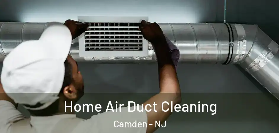 Home Air Duct Cleaning Camden - NJ