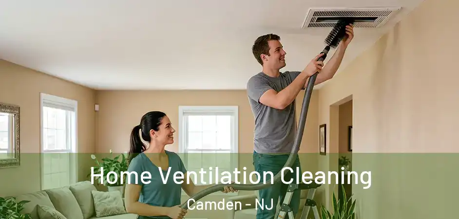 Home Ventilation Cleaning Camden - NJ
