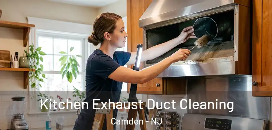  Kitchen Exhaust Duct Cleaning Camden - NJ
