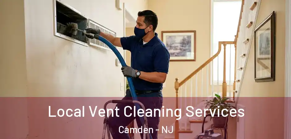 Local Vent Cleaning Services Camden - NJ