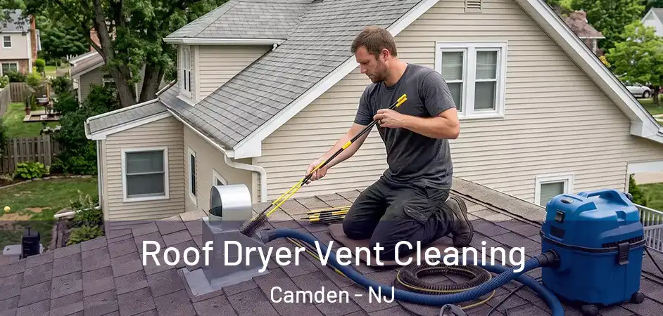 Roof Dryer Vent Cleaning Camden - NJ