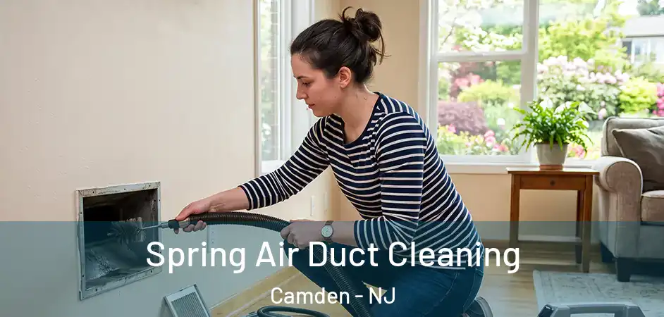  Spring Air Duct Cleaning Camden - NJ